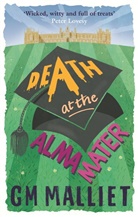 G M Malliet, G. M. Malliet, G.M. Malliet, GM Malliet - Death at the Alma Mater