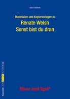 Katrin Klöckner, Renate Welsh - Materialien und Kopiervorlagen zu Renate Welsh 'Sonst bist du dran'