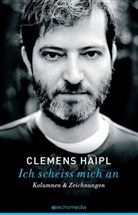 Clemens Haipl - Ich scheiss mich an