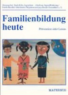 Jugendamt - Abt. Jugendförderung;Interkultureller Arbeitskreis Migration u. psychische Gesundheit e.V. Stadt Köln - Familienbildung heute
