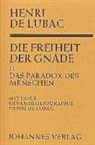 Henri de Lubac - Die Freiheit der Gnade / Das Paradox des Menschen