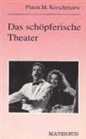 Platon M Kerschenzew, Platon M. Kerschenzew - Das schöpferische Theater