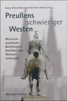 Georg Mölich, Meinhard Pohl, Veit Veltzke - Preußens schwieriger Westen