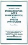 William of Ockham, William of Ockham - Predestination, God's Foreknowledge, and Future Contingents