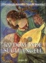 Gianandrea De Antonellis - 100 domande sugli angeli