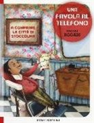 Gianni Rodari, B. Cantini - A comprare la città di Stoccolma. Una favola al telefono