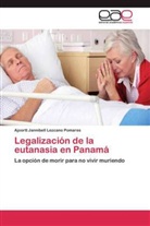Ajoortt Jannibell Lezcano Pomares - Legalización de la eutanasia en Panamá