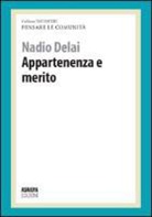 Nadio Delai - Appartenenza e merito. Pensare le comunità