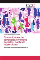 Carlos Alberto Navarro Fuentes - Comunidades de aprendizaje y redes sociales, contexto intercultural