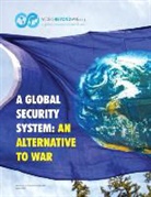 Swanson David, Patrick Hiller, Shifferd Kent, Hiller Patrick, Kent Shifferd, David Swanson - A Global Security System