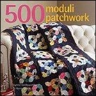 Lynne Goldsworthy, Kerry Green - 500 moduli patchwork