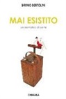 Bruno Bertolini - Mai esistito. Un bambino di carta