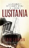Erik Larson - Lusitania : el hundimiento que cambió el rumbo de la historia
