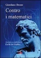 Giordano Bruno, Bruno Giordano - Contro i matematici