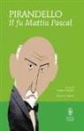 Luigi Pirandello, S. Campailla - Il fu Mattia Pascal. Ediz. integrale