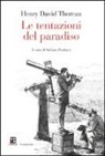 Henry D. Thoreau, S. Paolucci - Le tentazioni del paradiso