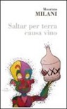 Maurizio Milani - Saltar per terra causa vino