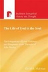 David B McEwan, David B. McEwan - The Life of God in the Soul