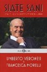 Francesca Morelli, Umberto Veronesi - Siate sani. Consigli ai giovani per vivere bene e a lungo