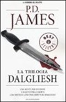 P. D. James - La trilogia Dalgliesh: Una mente per uccidere-Un gusto per la morte-Una notte di luna per l'ispettore Dalgliesh