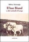 Silvio Marengo - Il bue Biund e altri animali di Langa