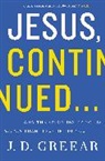 J. D. Greear, J.D. Greear - Jesus, Continued