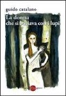 Guido Catalano - La donna che si baciava con i lupi