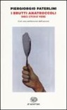 Piergiorgio Paterlini - I brutti anatroccoli. Dieci storie vere