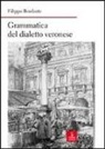 Filippo Bonfante - Grammatica del dialetto veronese