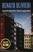 Renato Olivieri - Maledetto ferragosto. I gialli di Milano