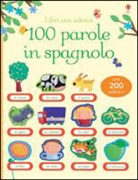 Francesca Di Chiara, Mairi Mackinnon - 100 parole in spagnolo. Libri con adesivi
