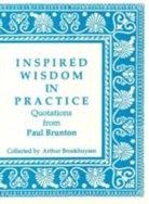 Arthur Broekhuysen, Paul Brunton - Inspired Wisdom in Practice