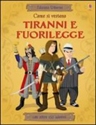 Diego Diaz, Louie Stowell - Come si vestono... tiranni e fuorilegge. Con adesivi