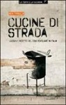 Rita Tersilla - Cucine di strada. Luoghi e ricette del cibo popolare in Italia