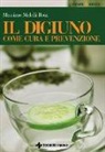 Massimo Melelli Roia - Il digiuno come cura e prevenzione