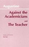 Augustine, Edmund Augustine, Edmund O. P. Augustine, Saint Augustine - Against the Academicians and The Teacher