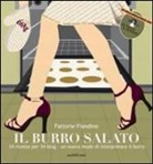 L. Bottero - Il burro salato. 34 ricette per 34 blog. Un nuovo modo di interpretare il burro
