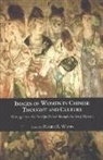 Wang, Robin Wang, Robin Wang - Images of Women in Chinese Thought and Culture