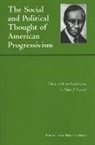 Eldon J. Eisenach - Social and Political Thought of American Progressivism
