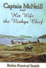 Robin Percival Smith - Captain McNeil and His Wife the Nishga Chief