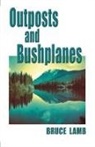 Bruce Lamb - Outposts and Bushplanes