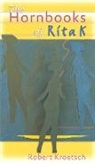 Robert Kroetsch, Robert Kroetsch - The Hornbooks of Rita K