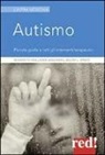 Elisabeth Hollister Sandberg, Becky L. Spritz - Autismo. Piccola guida a tutti gli interventi terapeutici