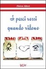 Pietro Allevi - I pesci rossi quando ridono