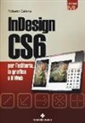 Roberto Celano - InDesign CS6 per l'editoria, la grafica e il web