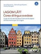 Anna Brännström, Celina Bunge Repetto, Andrea Meregalli - Lagom Latt. Corso di lingua svedese. Livelli A1-A2 del quadro comune europeo di riferimento per le lingue