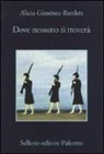Alicia Giménez Bartlett - Dove nessuno ti troverà