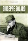 Fabrizio Vincenti - Giuseppe Solaro. Il fascista che sfidò la Fiat e Wall Street