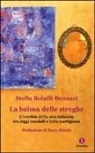 Stella Bolaffi Benuzzi - La balma delle streghe. L'eredità della mia infanzia tra leggi razziali e lotta partigiana