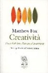Matthew Fox - Creatività. Dove il divino e l'umano si incontrano